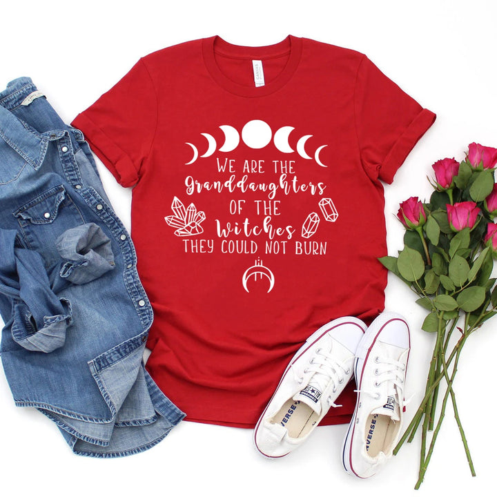 We Are The Granddaughters of The Witches You Could Not Burn Red T-Shirt