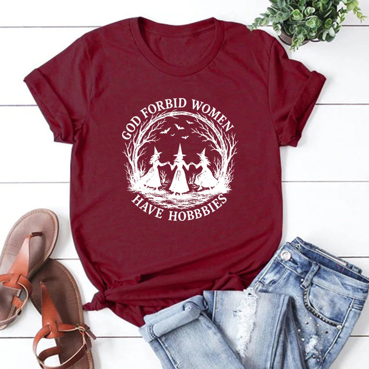 God Forbid Women Have Hobbies Burgundy T Shirt