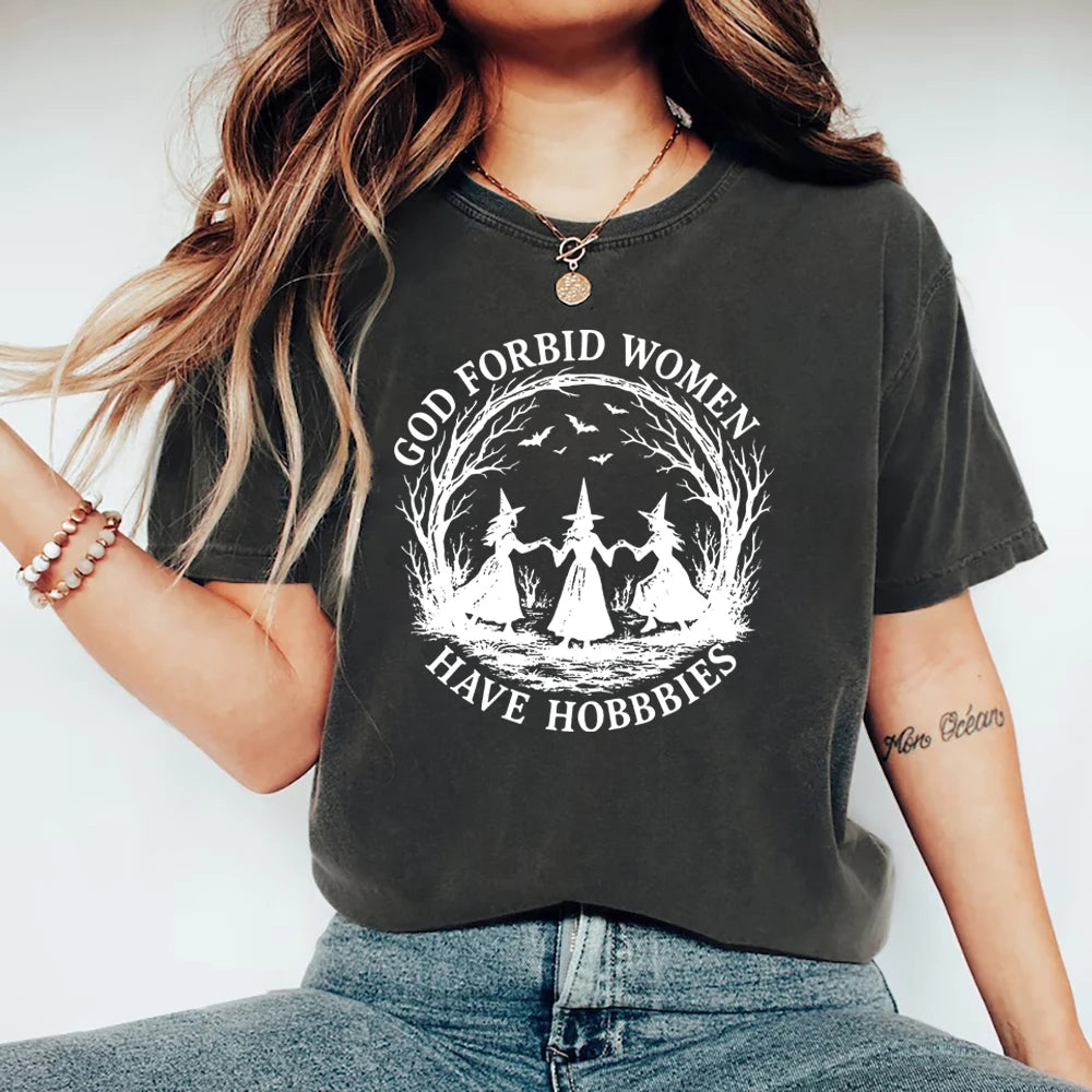 God Forbid Women Have Hobbies Dark Gray T Shirt