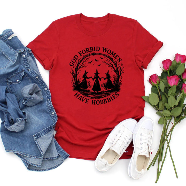 God Forbid Women Have Hobbies Red T Shirt