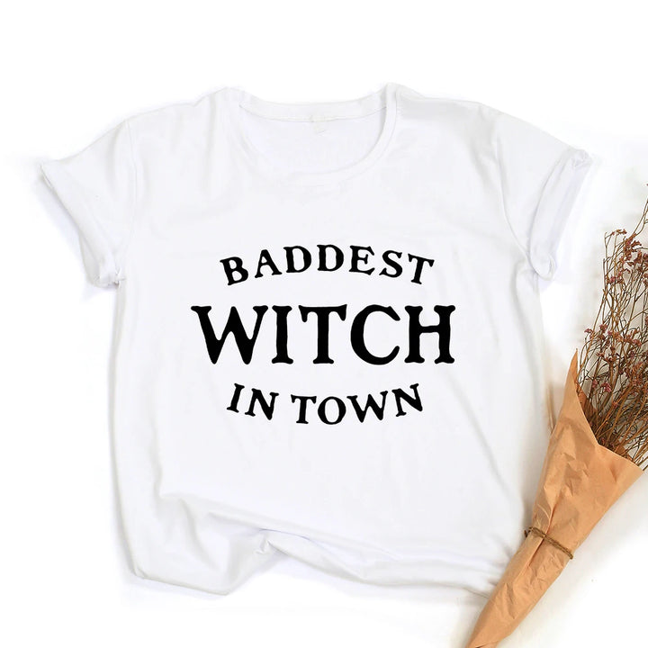 Baddest Witch In Town T Shirt
