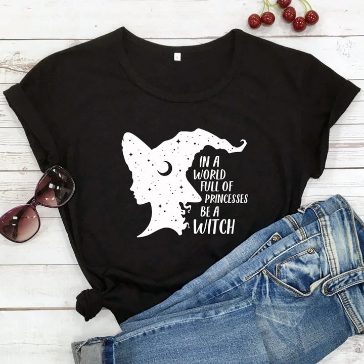 In A World Full Of Princesses Be A Witch T-Shirt For Sale Online | Green Witch Creations