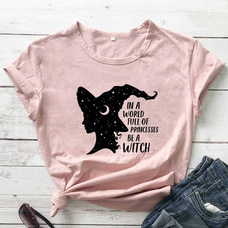 In A World Full Of Princesses Be A Witch T-Shirt For Sale Online | Green Witch Creations