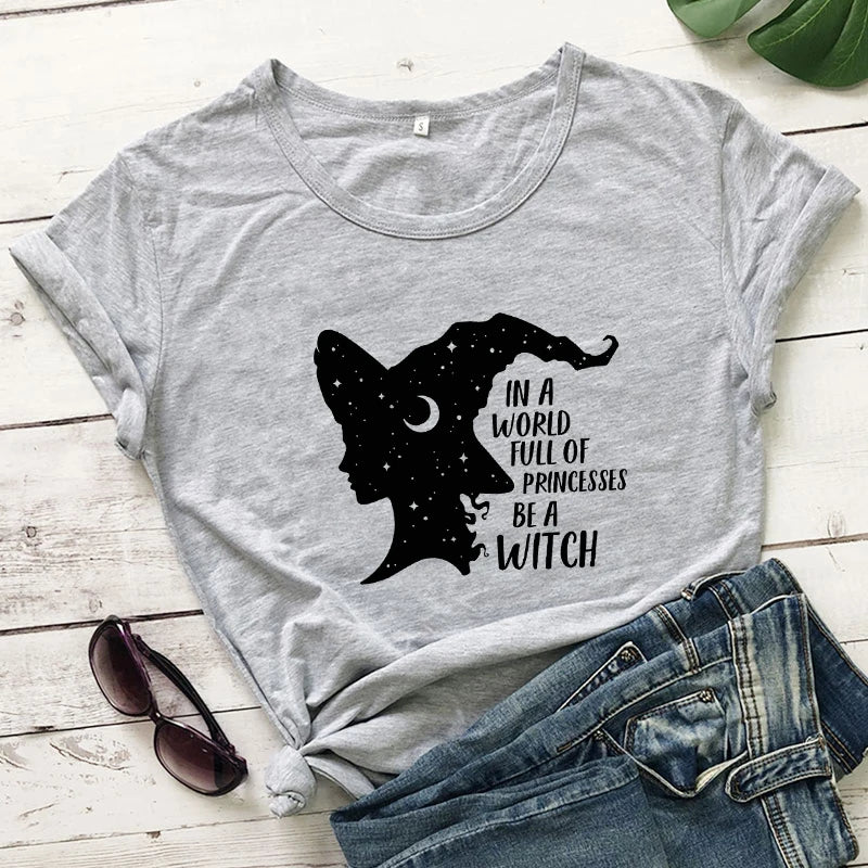 In A World Full Of Princesses Be A Witch T-Shirt For Sale Online | Green Witch Creations