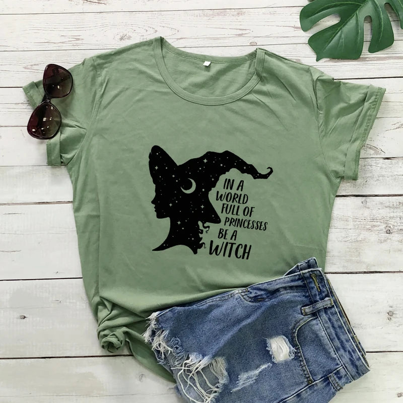 In A World Full Of Princesses Be A Witch T-Shirt For Sale Online | Green Witch Creations