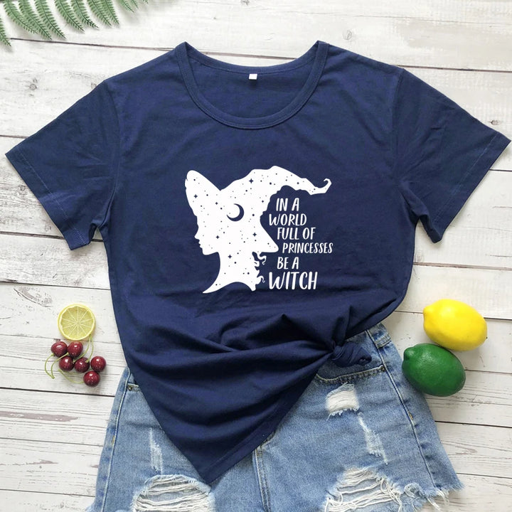 In A World Full Of Princesses Be A Witch T-Shirt For Sale Online | Green Witch Creations