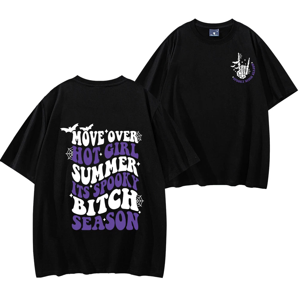 Move Over Hot Girl Summer It's Spooky Bitch Season Black T-Shirt