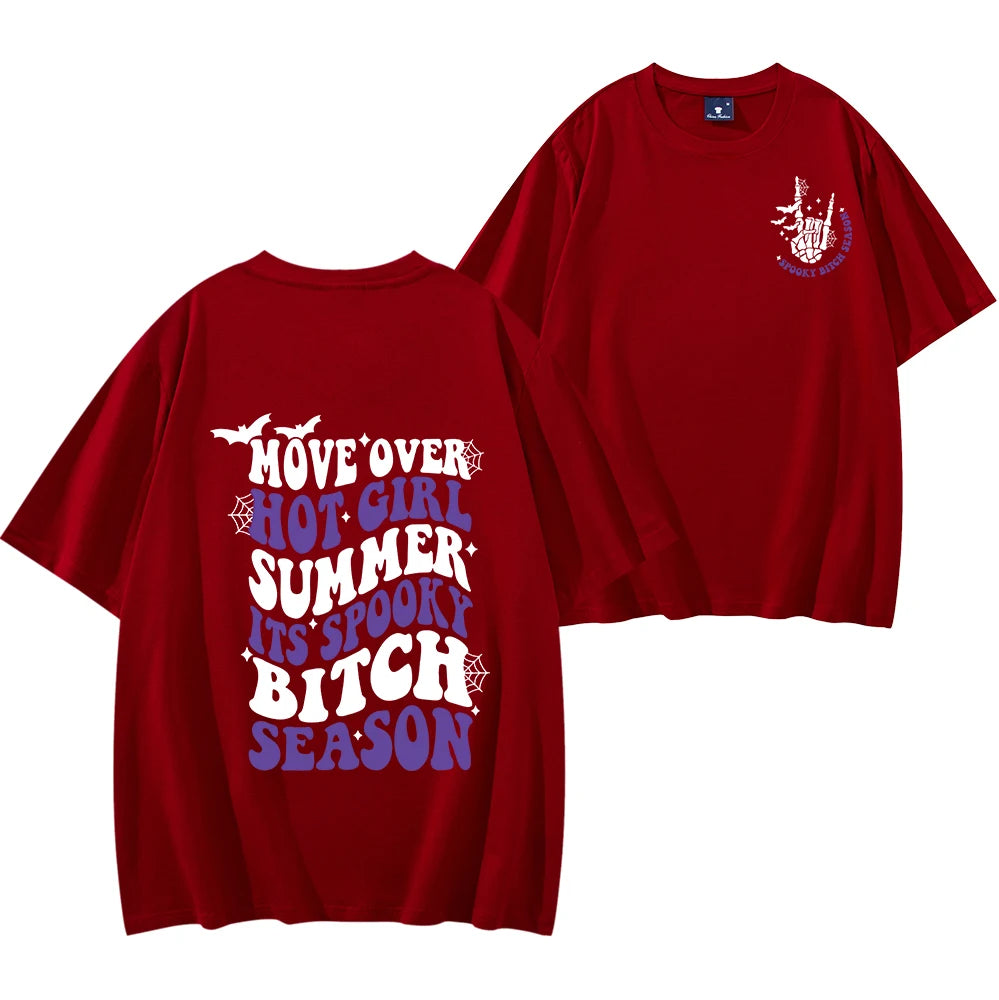 Move Over Hot Girl Summer It's Spooky Bitch Season Burgundy T-Shirt