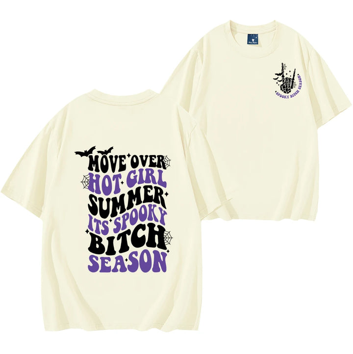 Move Over Hot Girl Summer It's Spooky Bitch Season Off White T-Shirt