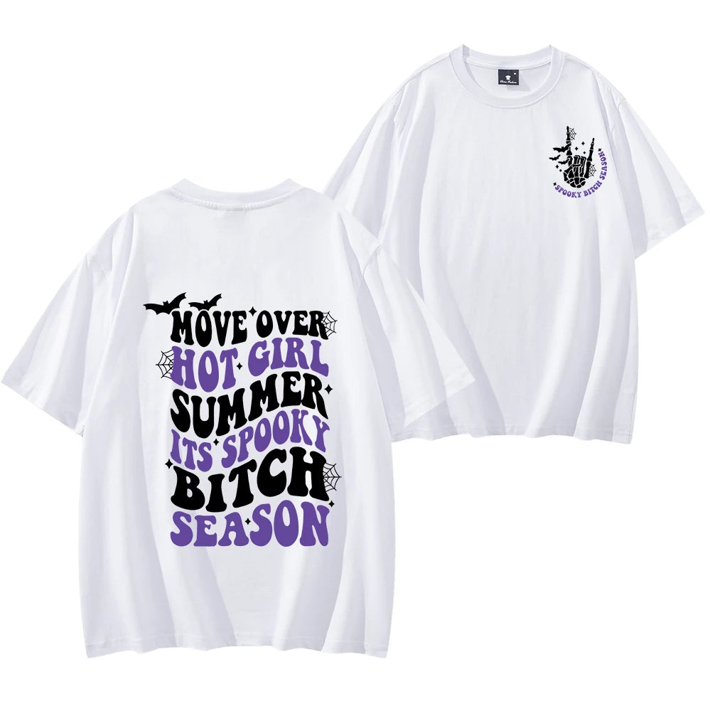Move Over Hot Girl Summer It's Spooky Bitch Season White T-Shirt