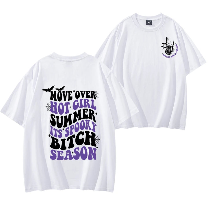 Move Over Hot Girl Summer It's Spooky Bitch Season White T-Shirt