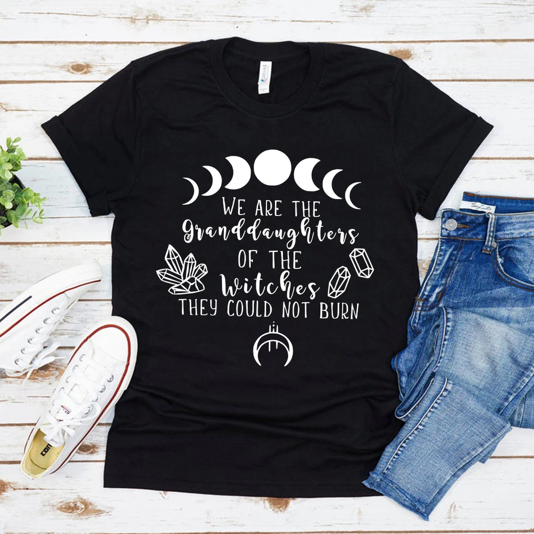 We Are The Granddaughters of The Witches You Could Not Burn T-Shirt For Sale Online | Green Witch Creations