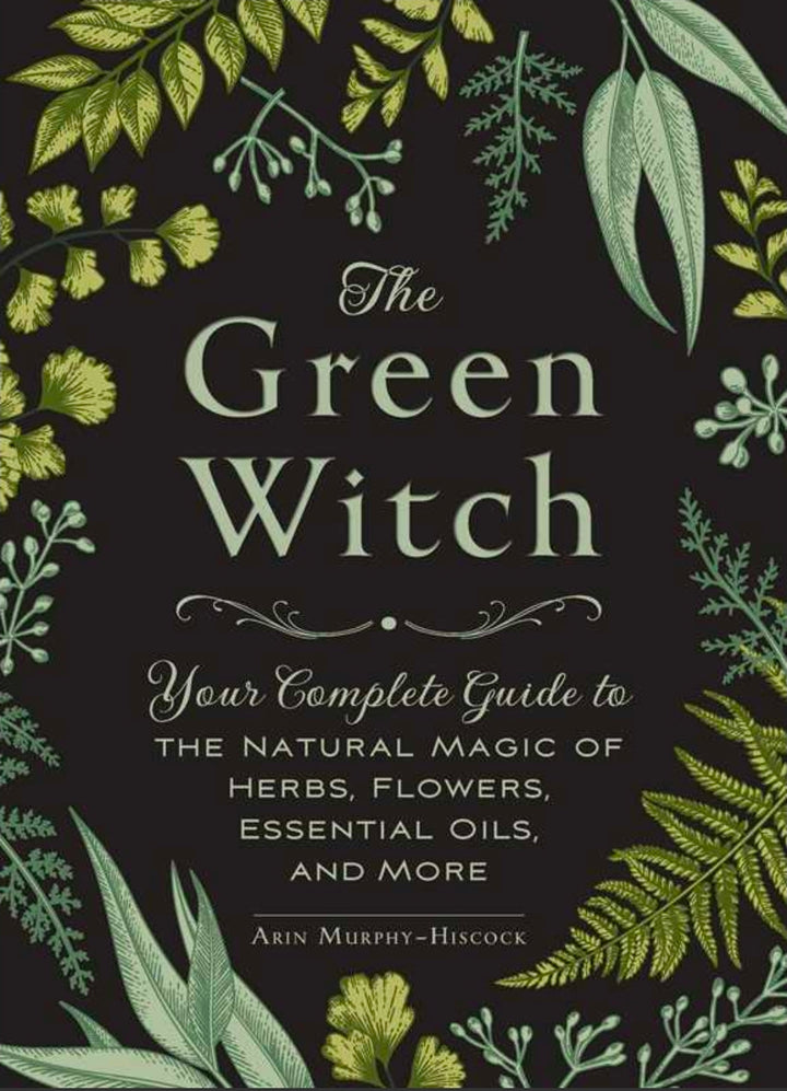 The Green Witch By Arin Murphy Hiscock